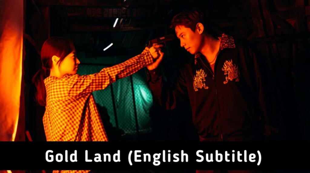 Gold Land (English subtitles) | Complete