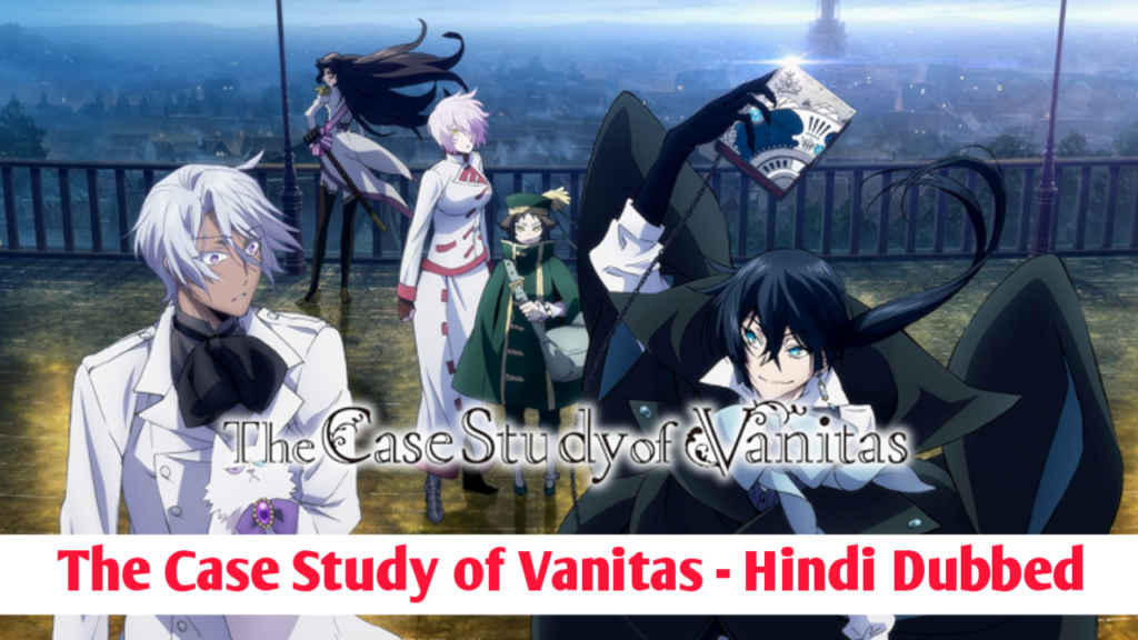 The Case Study of Vanitas (Hindi Dubbed) | Complete