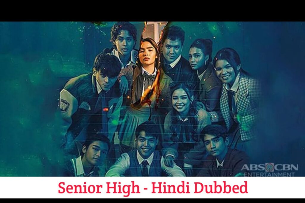 Senior High Hindi Dubbed - Philippines Drama
