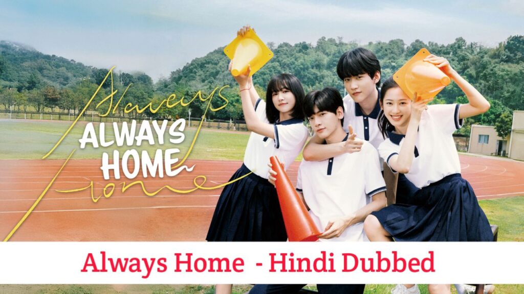 Always Home Hindi Dubbed - Chinese Drama