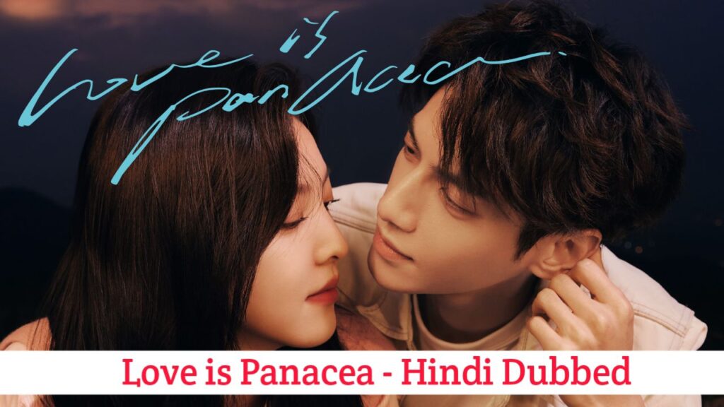Love is Panacea Hindi Dubbed - Chinese Drama