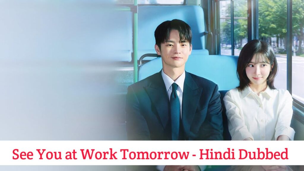 See You at Work Tomorrow Hindi Dubbed - Korean Drama