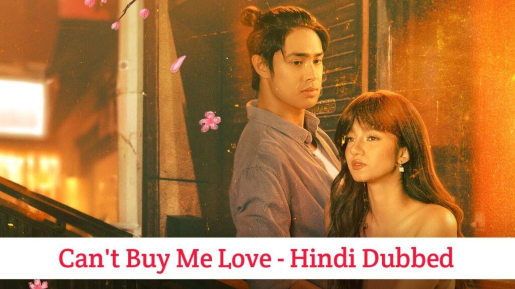 Can't Buy Me Love Hindi Dubbed - Philippines Drama