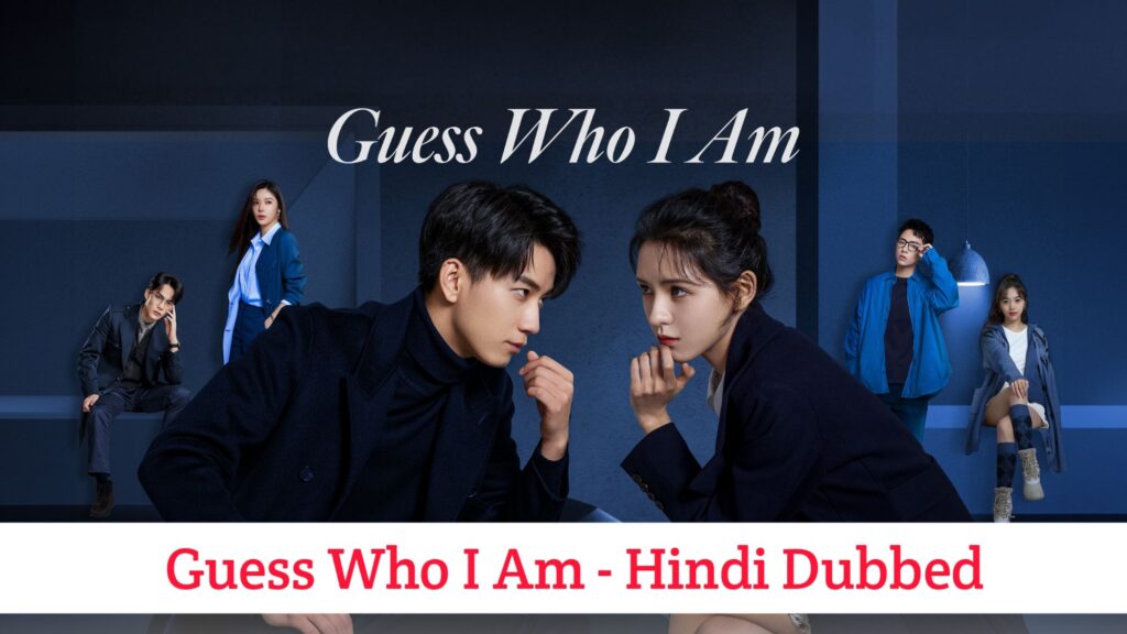 Guess Who I Am Hindi Dubbed - Chinese Drama