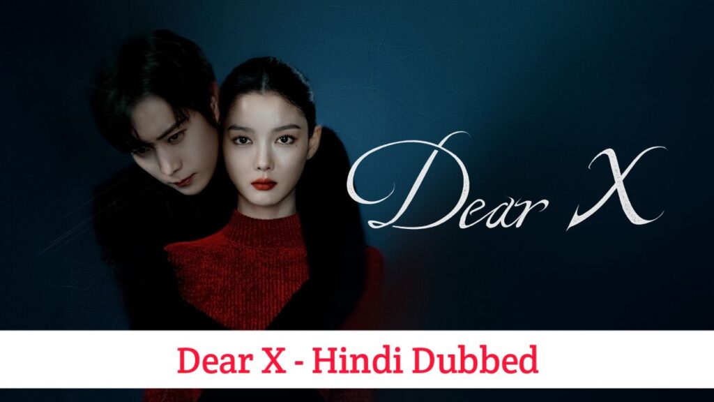 Dear X Hindi Dubbed - Korean Drama